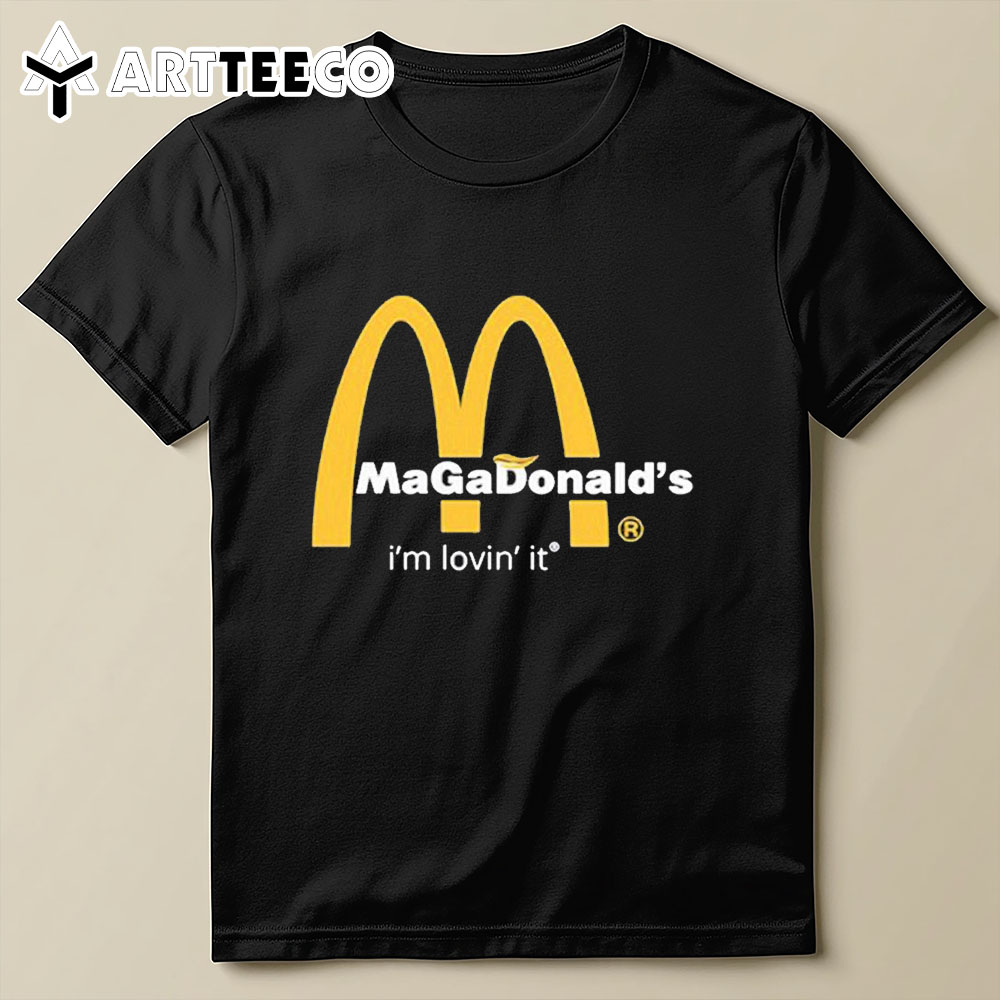 Trump Magadonald's I'm Lovin' It 2024 T Shirt