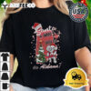 Alabama Crimson Tide Santa Why You Be An Alabama Merry Christmas Shirt 2