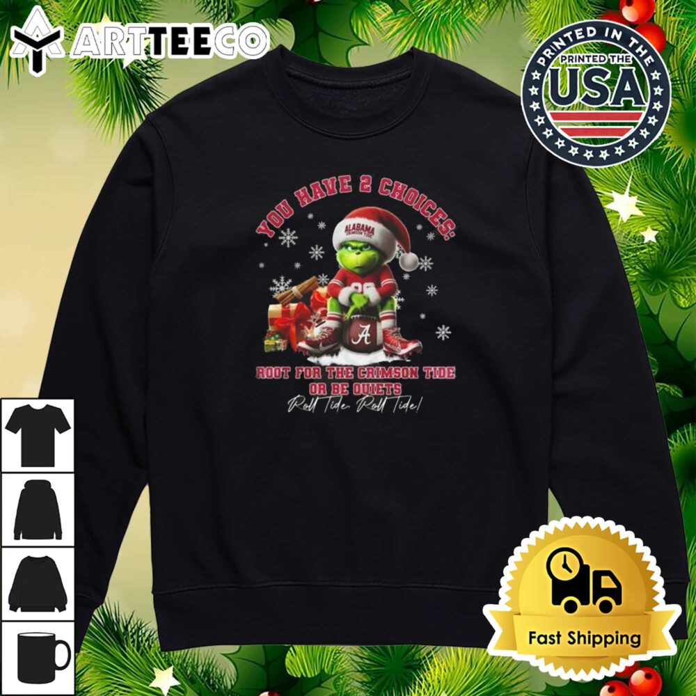 Alabama Crimson Tide The Grinch You Have 2 Choices Root For The Crimson Tide Or Be Quiets Roll Tide Roll Tide Christmas Retro T Shirt 4