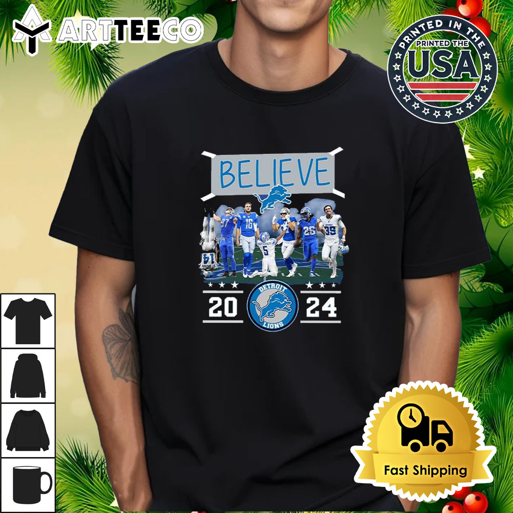 Detroit Lions Believe 2024 T Shirt 1