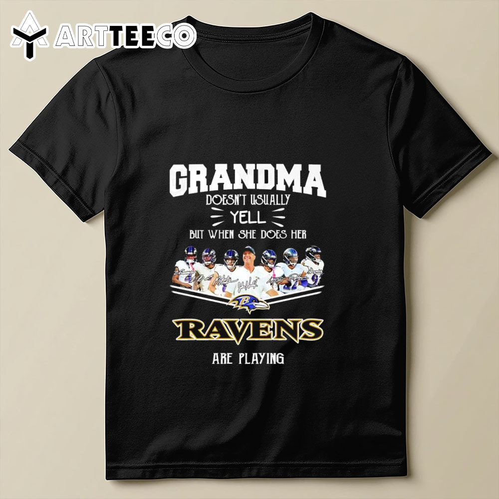 Grandma Doesn't Usually Yell But When She Does Her Baltimore Ravens Are Playing T Shirt