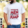 Josh Allen White Men Can Jump It Ain't Easy Being This Good Shirt 1