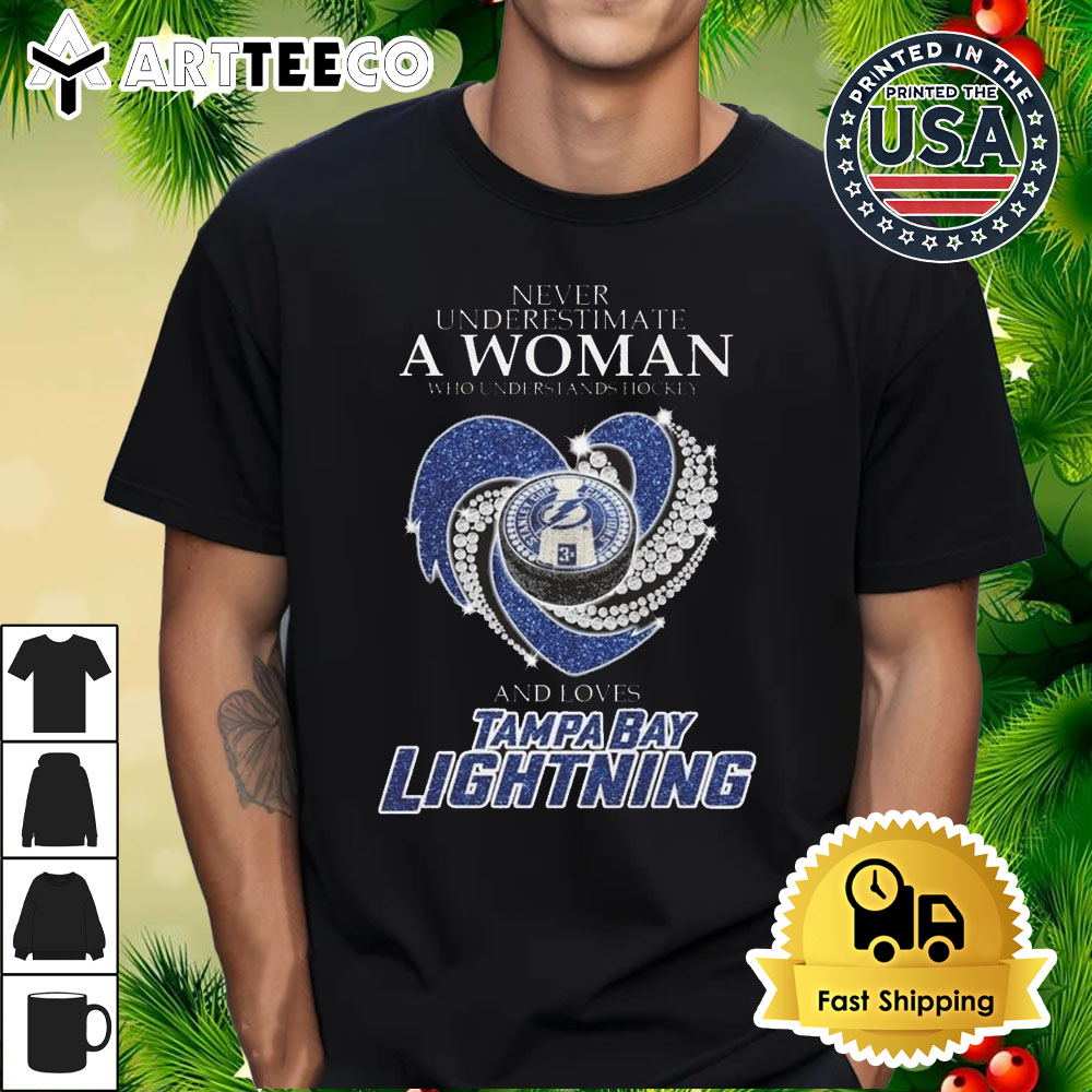 Never Underestimate A Woman Who Understands Hockey And Loves Tampa Bay Lightning Diamond Heart T Shirt 1