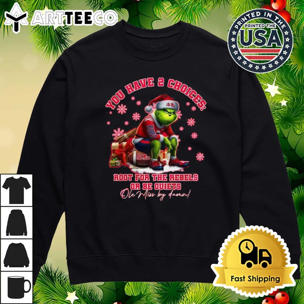 Ole Miss Rebels The Grinch You Have 2 Choices Root For The Rebels Or Be Quiets Ole Miss By Damn Christmas Retro T Shirt Retro T Shirt 4