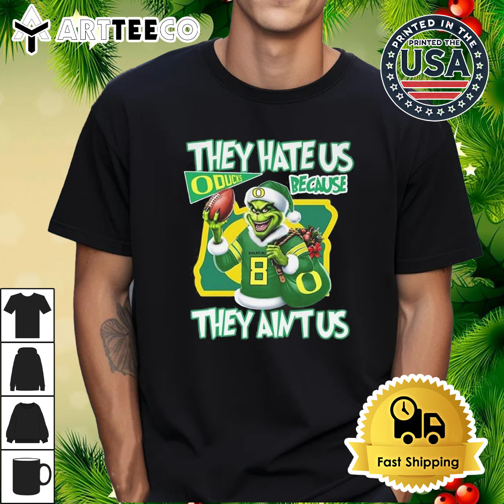 Oregon Ducks They Hate Us Because They Ain't Us Christmas 2024 Grinch Shirt 1