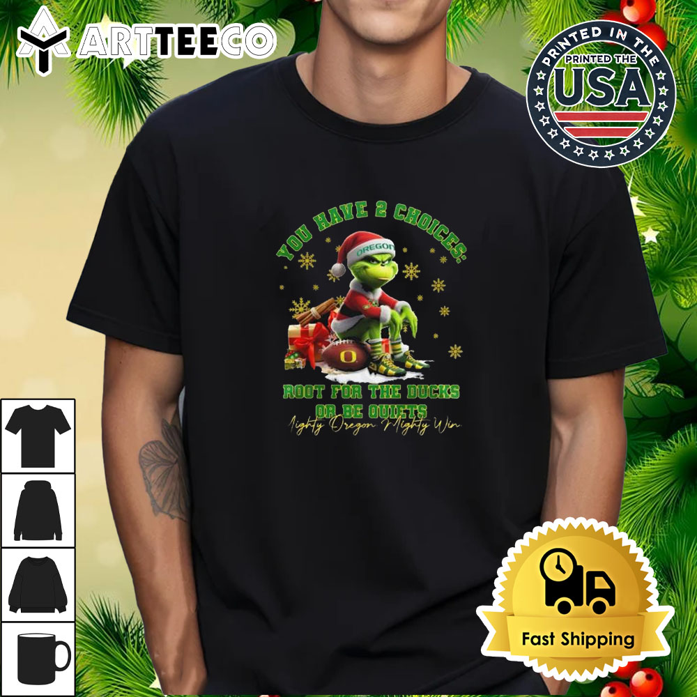 Oregon Ducks You Have 2 Choices Root For Ducks Or Be Quiet Christmas T Shirt 1