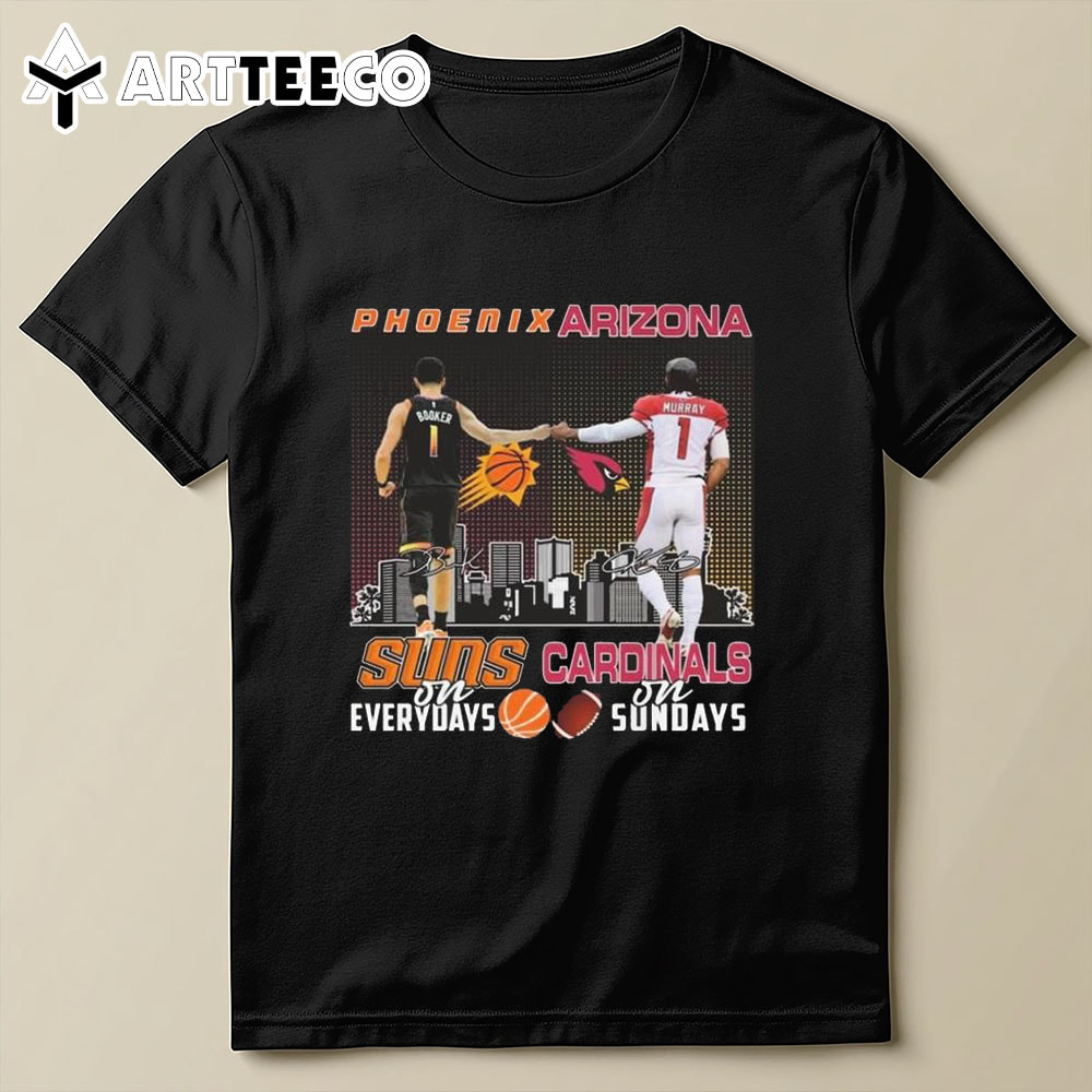 Phoenix Suns Devin Booker On Everydays Arizona Cardinals Kyler Murray On Sundays Signatures T Shirt