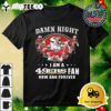 San Francisco 49ers Damn Right I Am A 49ers Fan Now And Forever Signatures 2024 T Shirt 3