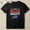 The Buffalo Bills Make Me Wanna Shou T Shirt