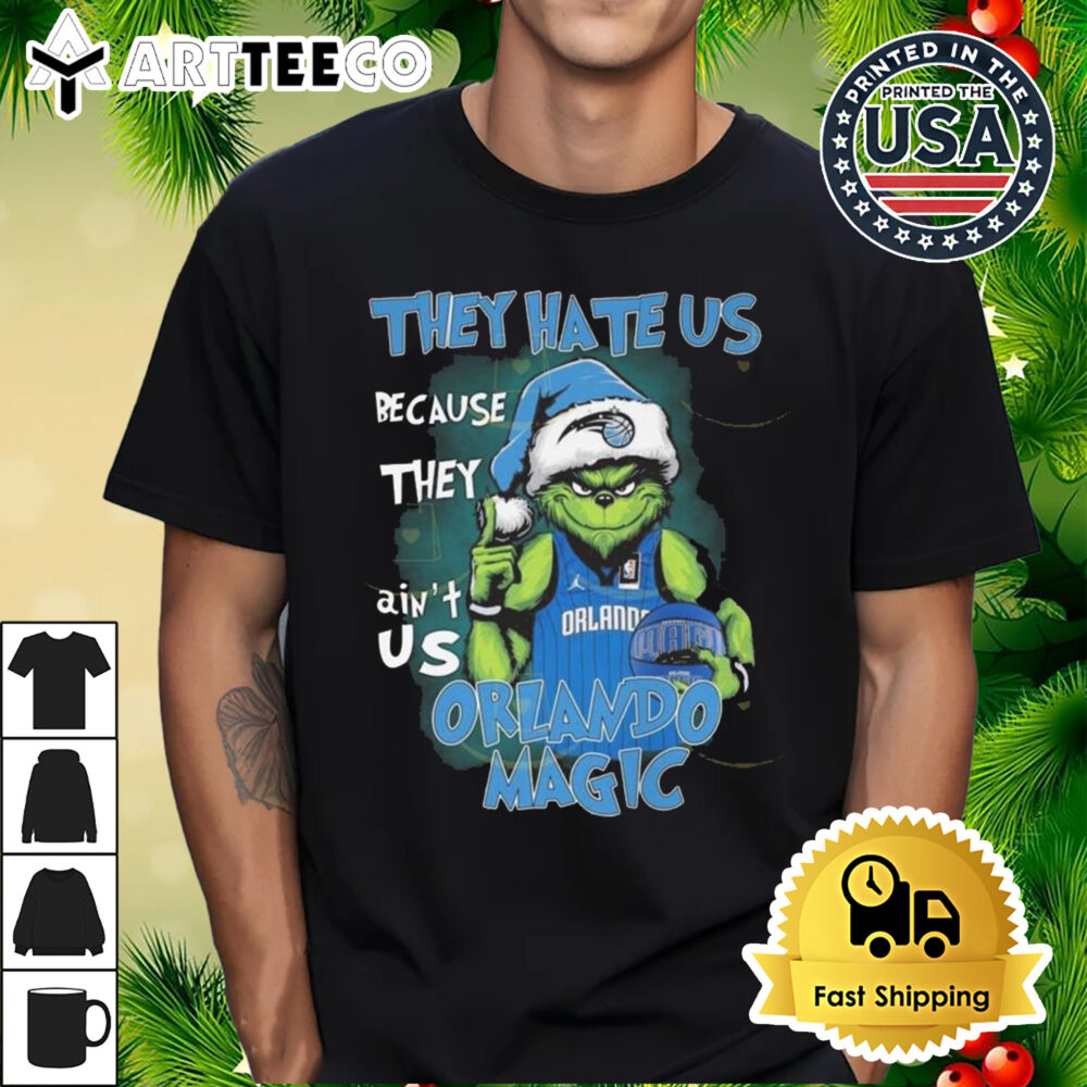 The Grinch They Hate Us Because They Ain't Us Orlando Magic Merry Christmas Shirt 1