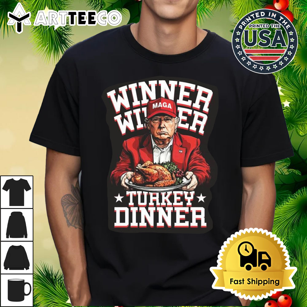 Winner Winner Turkey Dinner Trump 2024 T Shirt 1